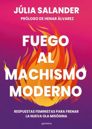 FUEGO AL MACHISMO MODERNO