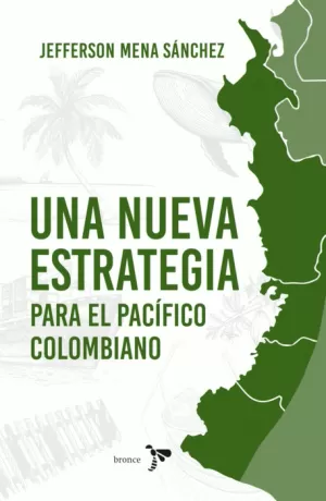 UNA NUEVA ESTRATEGIA PARA EL PACÍFICO COLOMBIANO