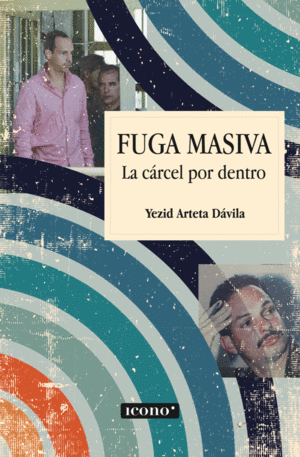 FUGA MASIVA, LA CÁRCEL POR DENTRO