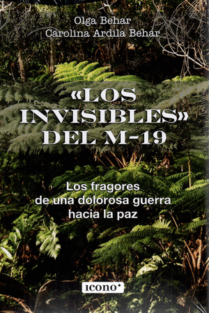LOS INVISIBLES» DEL M-19