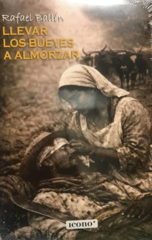 LLEVAR LOS BUEYES A ALMORZAR.
