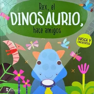 REX, EL DINOSAURIO HACE AMIGOS