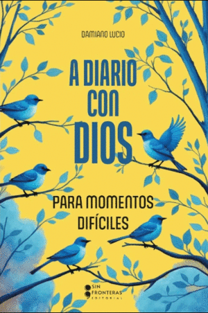 A DIARIO CON DIOS PARA MOMENTOS DIFÍCILES