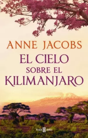 EL CIELO SOBRE EL KILIMANJARO (SUEÑOS DE ÁFRICA 1)