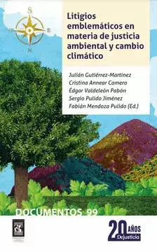 LITIGIOS EMBLEMATICOS EN MATERIA DE JUSTICIA AMBIENTAL Y CAMBIO CLIMATICO