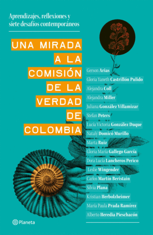 UNA MIRADA A LA COMISIÓN DE LA VERDAD DE COLOMBIA