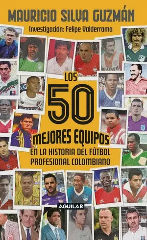 LOS 50 MEJORES EQUIPOS EN LA HISTORIA DEL FÚTBOL PROFESIONAL COLOMBIANO