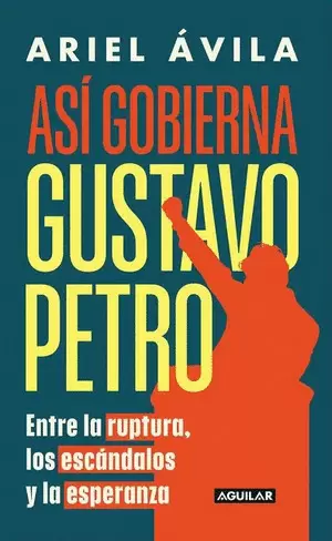 ASÍ GOBIERNA GUSTAVO PETRO