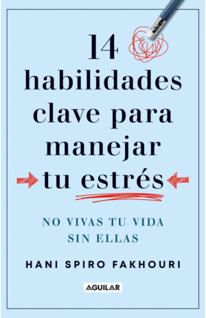 14 HABILIDADES CLAVE PARA MANEJAR TU EST