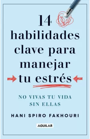 14 HABILIDADES CLAVE PARA MANEJAR TU ESTRÉS