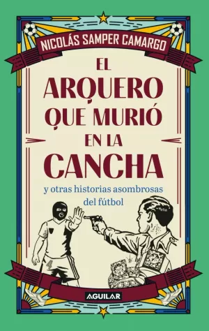 ARQUERO QUE MURIO EN LA CANCHA, EL