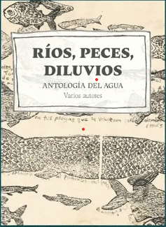 RIOS, PECES, DILUVIOS