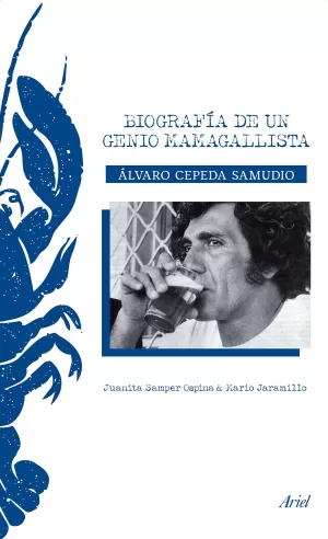 ÁLVARO CEPEDA SAMUDIO: BIOGRAFÍA DE UN GENIO MAMAGALLISTA