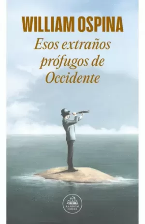 ESOS EXTRAÑOS PRÓFUGOS DE OCCIDENTE