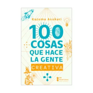 100 COSAS QUE HACE LA GENTE CREATIVA