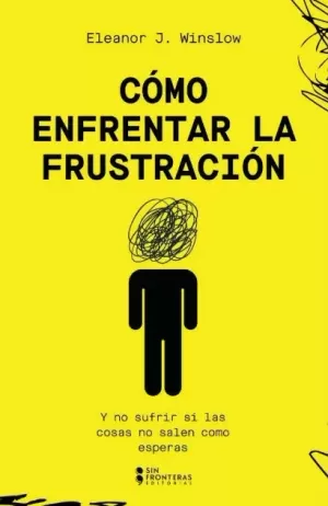COMO ENFRENTAR LA FRUSTRACIÓN