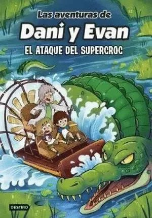 LAS AVENTURAS DE DANI Y EVAN 11. EL ATAQUE DEL SUPERCROC