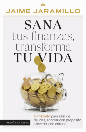 SANA TUS FINANZAS, TRANSFORMA TU VIDA