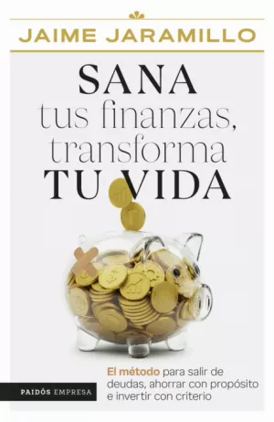 SANA TUS FINANZAS, TRANSFORMA TU VIDA
