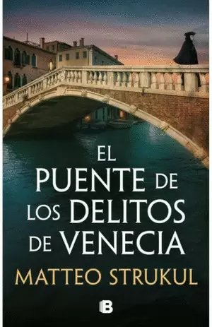 EL PUENTE DE LOS DELITOS DE VENECIA (LAS PESQUISAS DE CANALETTO 2)