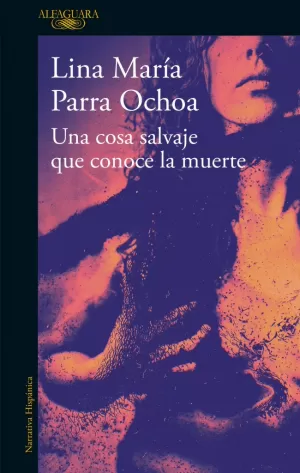 UNA COSA SALVAJE QUE CONOCE LA MUERTE