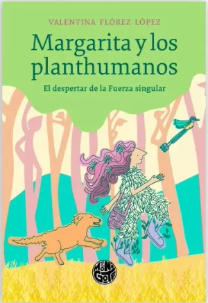MARGARITA Y LOS PLANTHUMANOS