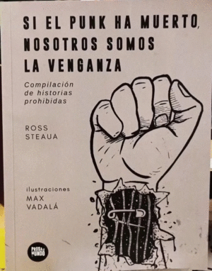 SI EL PUNK HA MUERTO, NOSOTROS SOMOS LA VENGANZA