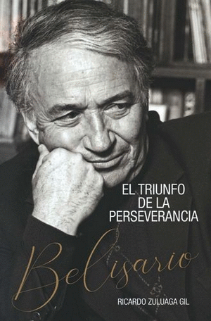BELISARIO EL TRIUNFO DE LA PERSEVERANCIA