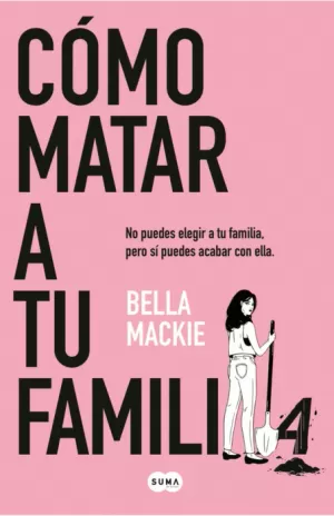 COMO MATAR A TU FAMILIA