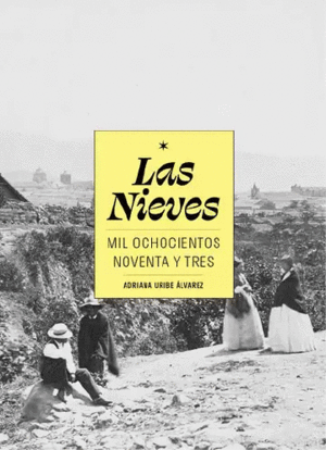 LAS NIEVES. MIL OCHOCIENTOS NOVENTA Y TRES