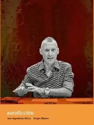 AUTOFICCIÓN. UNA INGENIERÍA DEL YO.