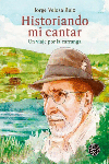 HISTORIANDO MI CANTAR. UN VIAJE POR LA CARRANGA 2ED