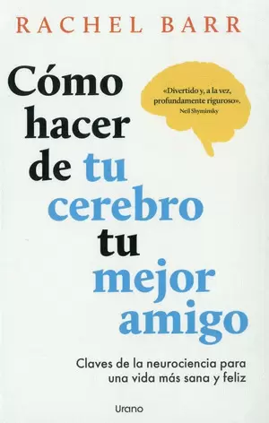 CÓMO HACER DE TU CEREBRO TU MEJOR AMIGO