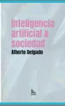 INTELIGENCIA ARTIFICIAL Y SOCIEDAD
