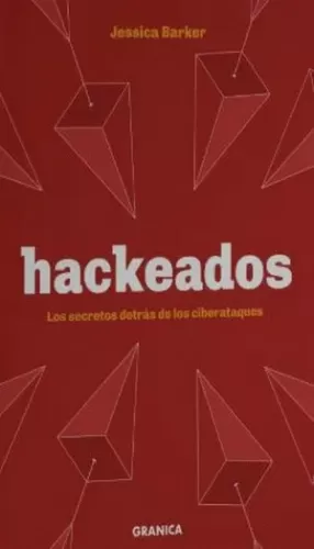 HACKEADOS LOS SECRETOS DETRÁS DE LOS CIBERATAQUES