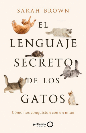EL LENGUAJE SECRETO DE LOS GATOS
