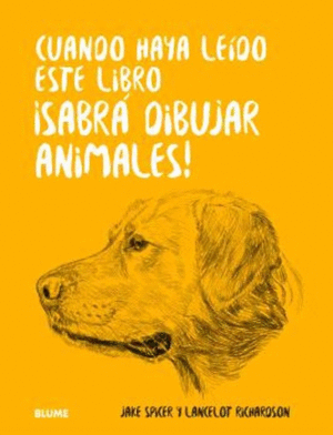 CUANDO HAYA LEIDO ESTE LIBRO ¡SABRÀ DIBUJAR ANIMALES!
