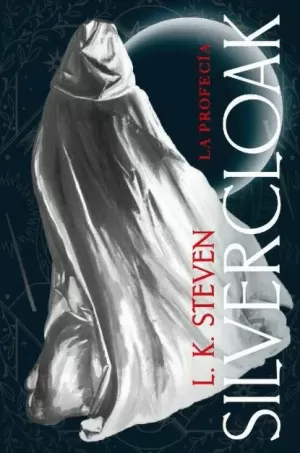 SILVERCLOAK : LA PROFECIA