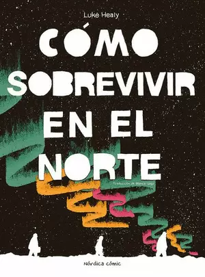 CÓMO SOBREVIVIR EN EL NORTE