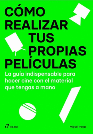 CÒMO REALIZAR TUS PROPIAS PELICULAS