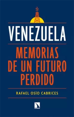VENEZUELA: MEMORIAS DE UN FUTURO PERDIDO