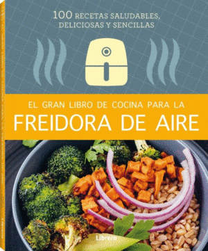 EL GRAN LIBRO DE COCINA PARA LA FREIDORA DE AIRE