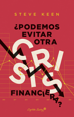 ¿PODEMOS EVITAR OTRA CRISIS FINANCIERA?