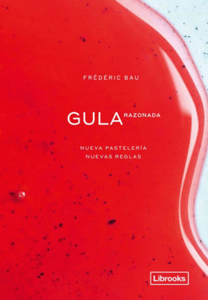 GULA RAZONADA : NUEVA PASTELERÍA, NUEVAS REGLAS