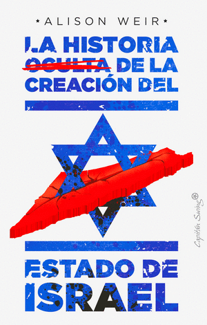 LA HISTORIA OCULTA DE LA CREACIÓN DEL ESTADO DE ISRAEL
