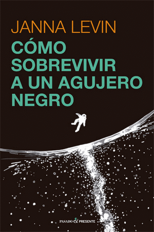 COMO SOBREVIVIR A UN AGUJERO NEGRO   P&P