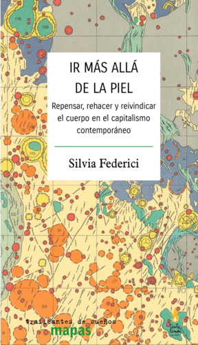 IR MAS ALLA DE LA PIEL REPENSAR, REHACER Y REIVINDICAR EL CUERPO EN EL CAPITALISMO CONTEMPORANEO