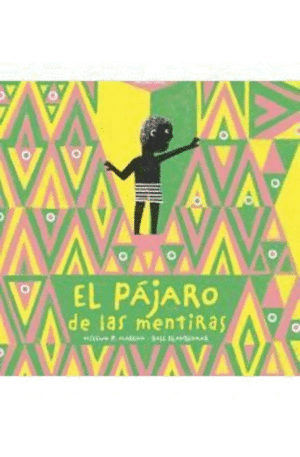 EL PÁJARO DE LAS MENTIRAS