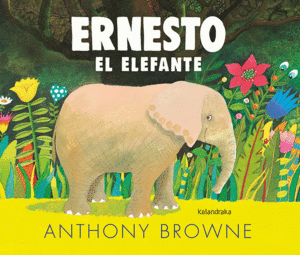 ERNESTO, EL ELEFANTE