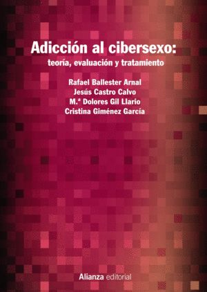 ADICCIÓN AL CIBERSEXO: TEORÍA, EVALUACIÓN Y TRATAMIENTO